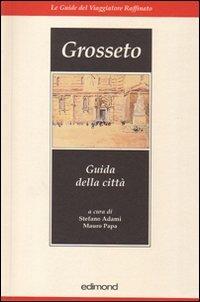 Grosseto. Guida della città. Ediz. illustrata - copertina