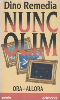 «Nunc-olim» Ora-Allora - Dino Remedia - copertina