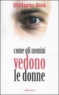 Come gli uomini vedono le donne - Vittorio Bini - copertina