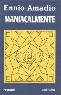 Maniacalmente - Ennio Amadio - copertina