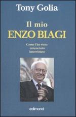 Il mio Enzo Biagi. Come l'ho visto, conosciuto, intervistato