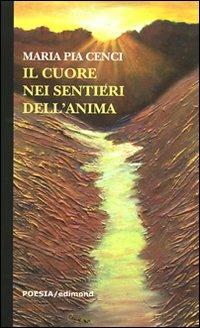 Il cuore nei sentieri dell'anima - M. Pia Cenci - copertina
