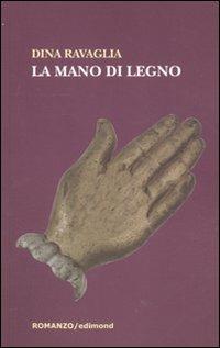 La mano di legno - Dina Ravaglia - copertina