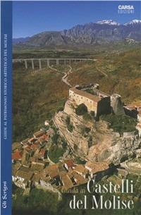 Guida ai castelli del Molise - Luigi Marino,Simona Carnevale,Cristina Pesino - copertina