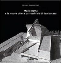 Mario Botta e la nuova chiesa parrocchiale di Sambuceto - Raffaele Giannantonio - copertina