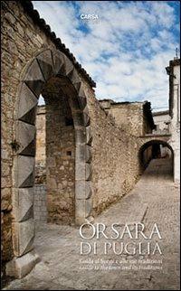 Orsara di Puglia. Guida al borgo e alle sue tradizioni. Ediz. italiana e inglese - Filomena Acquaviva,Domenico Potenza - copertina