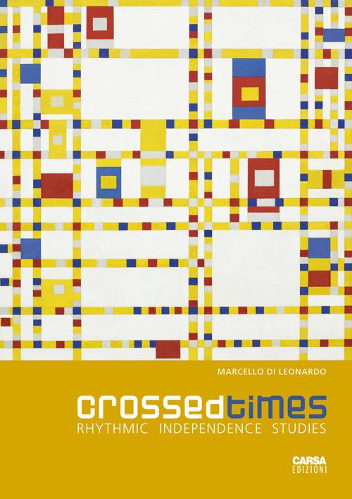 Crossed times. Rhythmic independence studies - Marcello Di Leonardo - copertina