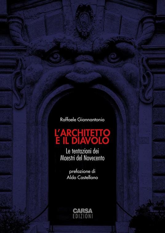 L'architetto e il diavolo. Le tentazioni dei maestri del Novecento - Raffaele Giannantonio - copertina