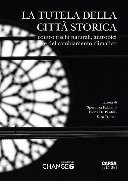 La tutela della città storica. Contro rischi naturali, antropici e del cambiamento climatico. Atti del Convegno (L'Aquila, 4-5-6 giugno 2025) - copertina