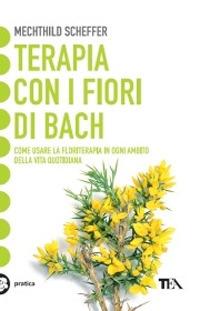 Terapia con i fiori di Bach - Mechthild Scheffer - copertina