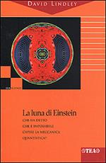 La luna di Einstein. Chi ha detto che è impossibile capire la meccanica quantistica?
