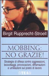 Mobbing: no grazie! - Birgit Rupprecht Stroell - copertina