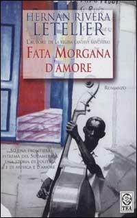 Fata Morgana d'amore - Hernán Rivera Letelier - copertina