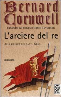 L' arciere del re - Bernard Cornwell - copertina