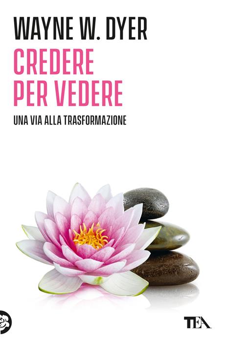 Credere per vedere - Wayne W. Dyer - copertina