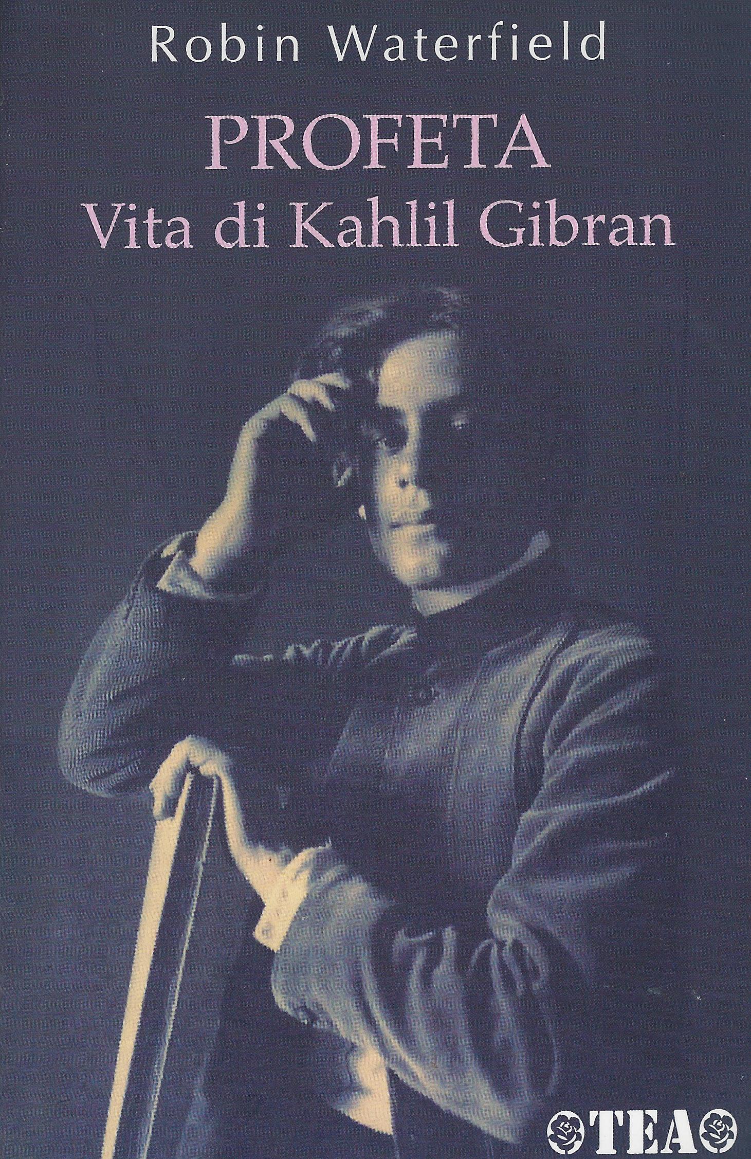 Profeta. Vita di Kahlil Gibran