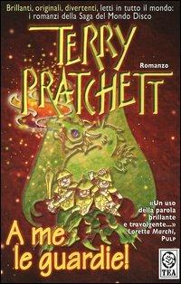 A me le guardie! - Terry Pratchett - copertina
