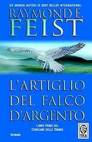 L' artiglio del falco d'argento. Conclave delle ombre. Vol. 1 - Raymond E. Feist - copertina