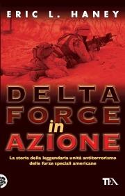 Delta Force in azione - Eric L. Haney - copertina
