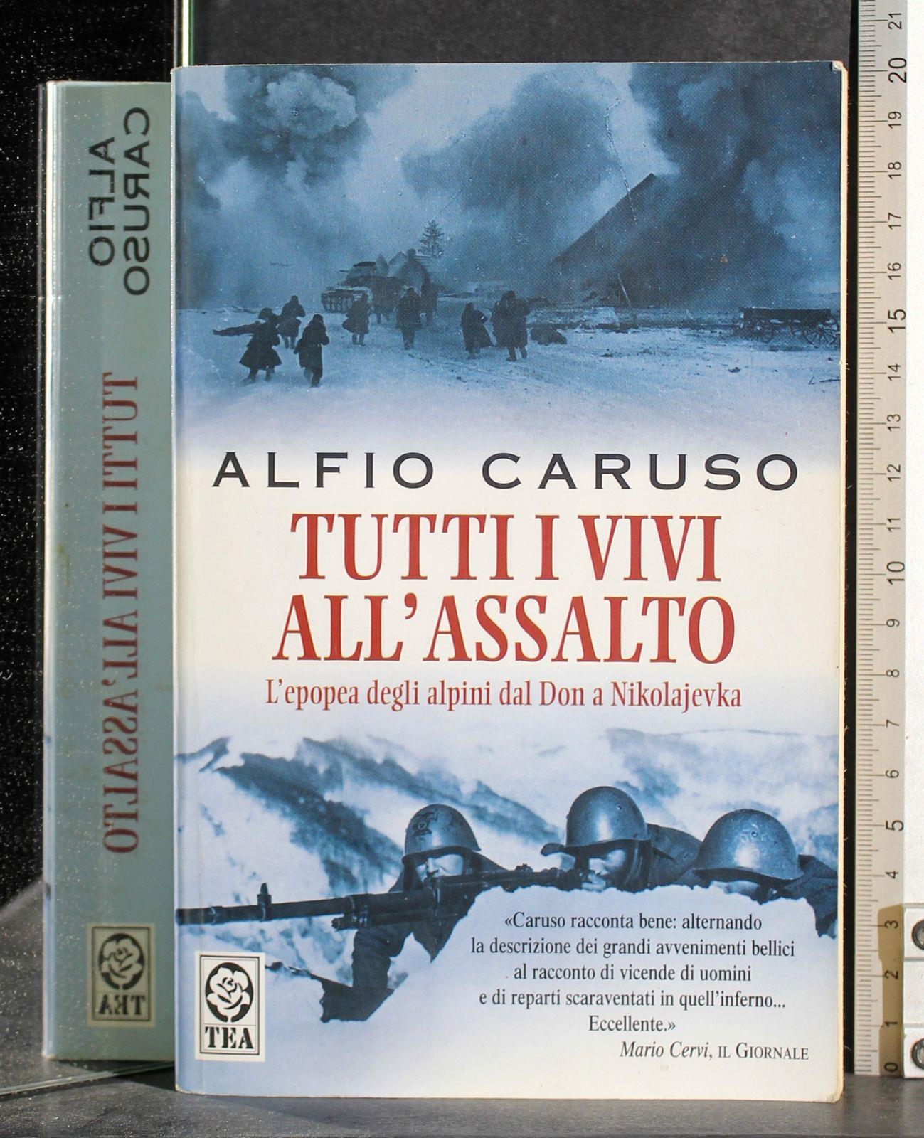 Tutti i vivi all'assalto. L'epopea degli alpini dal Don a Nikolajevka