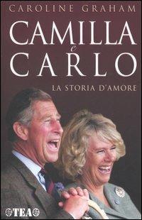 Camilla e Carlo. La storia d'amore - Caroline Graham - copertina