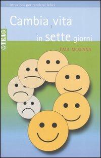 Cambia vita in sette giorni - Paul McKenna - copertina