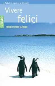 Libro Vivere felici Christophe André