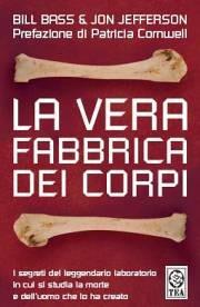 La vera fabbrica dei corpi - Bill Bass,Jon Jefferson - copertina