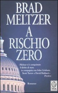 A rischio zero - Brad Meltzer - copertina