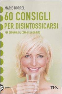 60 consigli per disintossicarsi - Marie Borrel - copertina