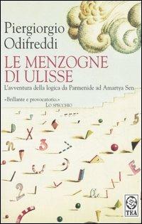 Le menzogne di Ulisse. L'avventura della logica da Parmenide ad Amartya Sen - Piergiorgio Odifreddi - copertina