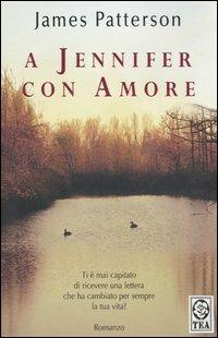 A Jennifer con amore - James Patterson - copertina