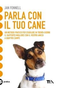 Parla con il tuo cane - Jan Fennell - copertina