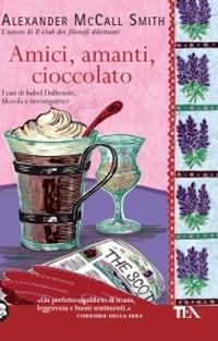 Amici, amanti, cioccolato - Alexander McCall Smith - copertina