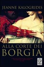 Alla corte dei Borgia