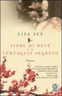 Fiore di Neve e il ventaglio segreto - Lisa See - copertina