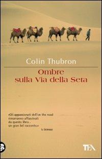 Ombre sulla Via della seta - Colin Thubron - copertina