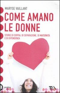 Come amano le donne - Maryse Vaillant - copertina