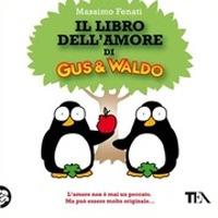 Il libro dell'amore di Gus & Waldo - Massimo Fenati - copertina