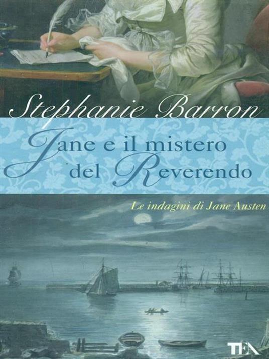 Jane e il mistero del Reverendo. Le indagini di Jane Austen - Stephanie Barron - 2