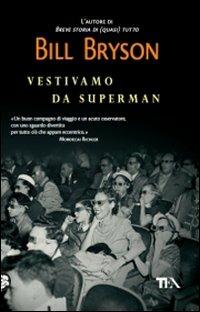 Vestivamo da Superman - Bill Bryson - copertina