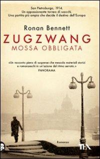 Zugzwang. Mossa obbligata - Ronan Bennett - copertina