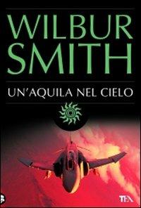 Un' aquila nel cielo - Wilbur Smith - copertina