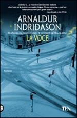 La voce. I casi dell'ispettore Erlendur Sveinsson. Vol. 3