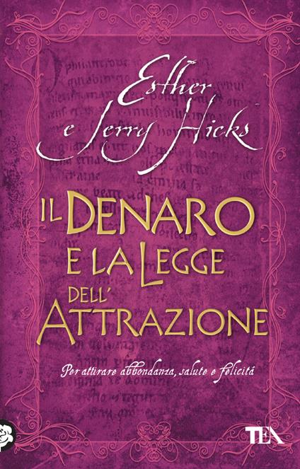 Il denaro e la legge dell'attrazione - Esther Hicks,Jerry Hicks - copertina