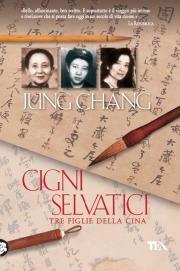 Cigni selvatici. Tre figlie della Cina - Jung Chang - copertina