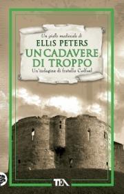 Un cadavere di troppo. Le indagini di fratello Cadfael. Vol. 2 - Ellis Peters - copertina