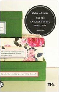 Vorrei lasciare tutto in ordine - Debra Adelaide - copertina