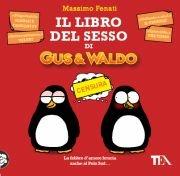 Il libro del sesso di Gus & Waldo - Massimo Fenati - copertina