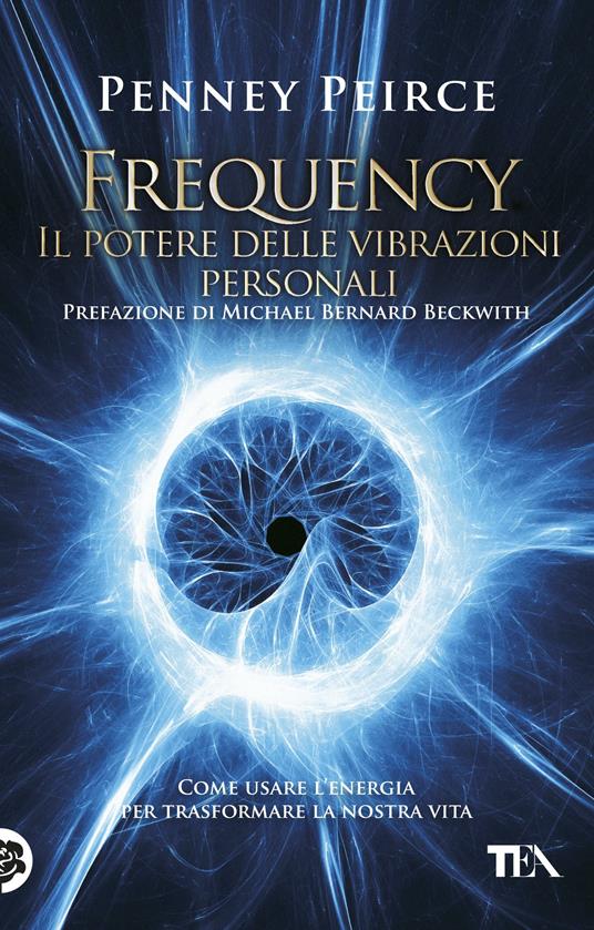 Frequency. Il potere delle vibrazioni personali - Penney Peirce,Bruno Amato - ebook